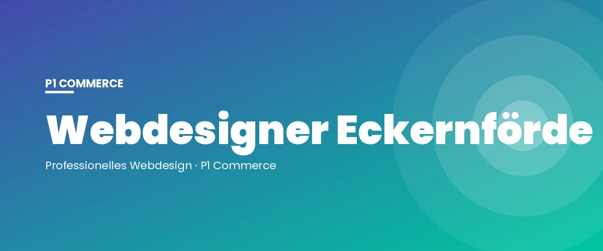 Webdesigner Eckernförde – P1 Commerce Webagentur