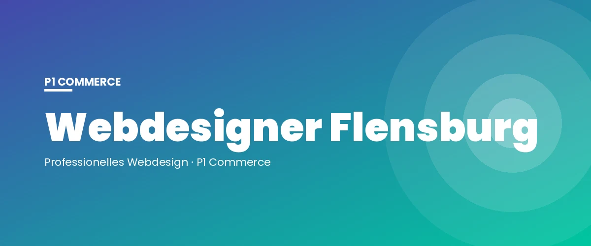 Webdesigner Flensburg – P1 Commerce Webagentur