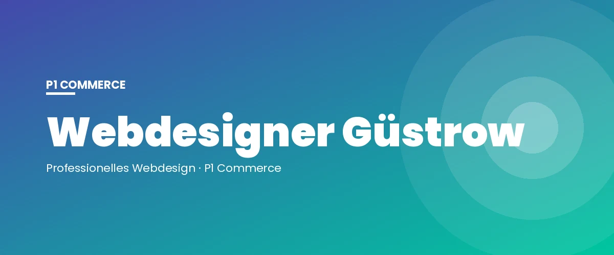 Webdesigner Güstrow – P1 Commerce Webagentur