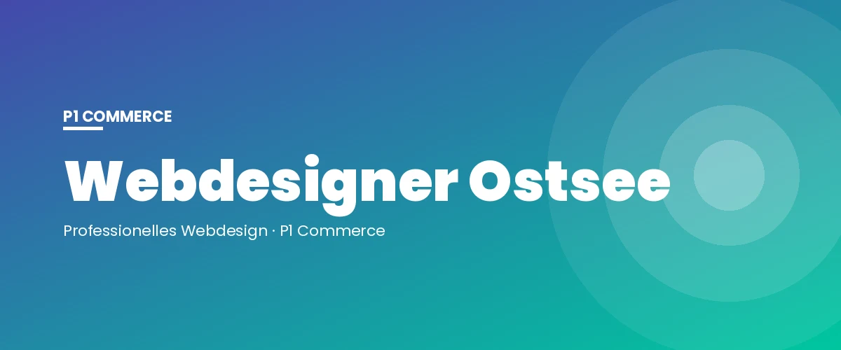 Webdesigner Ostsee – P1 Commerce Webagentur
